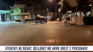 Zbardhen detaje të reja nga atentati në Berat/ Kush janë autorët dhe personat në “shënjestër”...