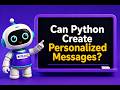Can Python Create Personalized Messages? | Python for Beginners 🤖🐍