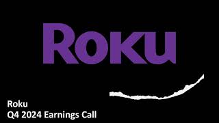 Roku (NASDAQ: ROKU) - Q4 2024 Earnings Call