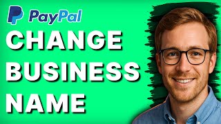How to Change Business Name in Paypal Business [2026 Full Guide]