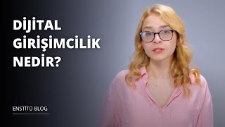 Dijital Girişimcilik Nedir?