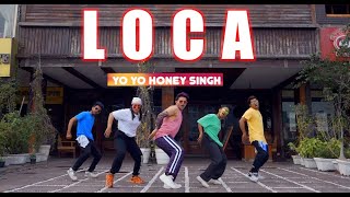 LOCA | Yo Yo Honey Singh | Ankit Sati Choreography