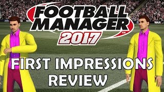 Football Manager 2017! | First Impressions / FM17 Beta Review