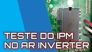 Como testar o IPM - Ar condicionado inverter