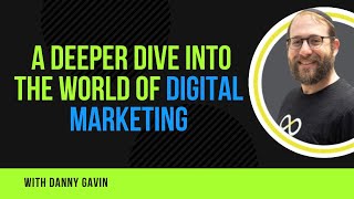 PWNCast Ep.36 Taking A Deeper Dive Into The World Of Digital Marketing | Ft. Danny Gavin