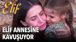 Elif Annesine kavuşuyor