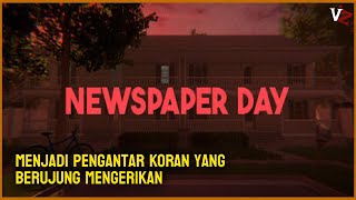 Menjadi pengantar koran yang berujung mengerikan Newspaper Day  I Game Horor Review