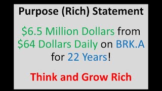 Purpose (Rich) Statement  |  $6.5 Million from $64 Daily Investment