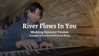 Wedding Entrance X River Flows In You | Piano Cover by James Wong