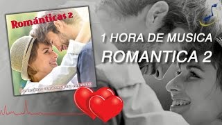 1 hora de Música Romantica en Español 2 - Baladas y Música Romantica - World Music Group