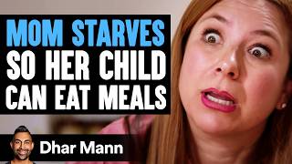 MOM STARVES So Her KID Can EAT FOOD, What Happens Next Is Shocking! | Dhar Mann Studios