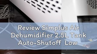 Review Simplus Air Dehumidifier 2.5L Tank Auto-Shutoff  Low Noise Home Bedroom Moisture Absorber Ind