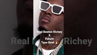 Real Boston Richey X Future Type Beat