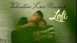 Valentines Mashup 2022 Slowed And Reverb Lofi Song ❤️🎵 | 𝙰𝚝𝚘𝚉 𝙻𝚘𝚏𝚒 𝙼𝚞𝚜𝚒𝚌 | | Bollywood Lofi |
