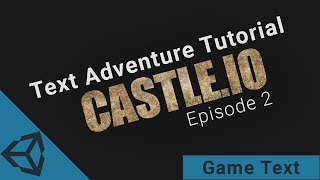 [Text Adventure Tutorial] Castle.IO - Game Text (02)