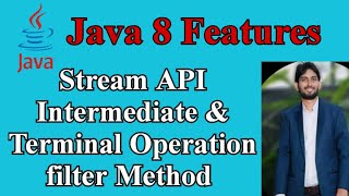 Java 8 features | Stream API | Intermediate & Terminal Operations | Filter method | part-5