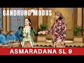 GANDRUNG KETHOPRAK MODUS || ASMARADANA SL 9