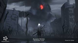 Supreme Devices - HELL BREAKS LOOSE | Dark Dramatic Boss Battle Music