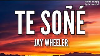 Jay Wheeler - Te Soñé (Letra/ Lyrics)