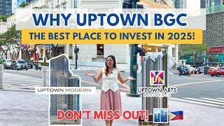 Why UPTOWN BGC is the Best Place to Invest in 2025 (Don’t Miss Out!) 🏙️🇵🇭