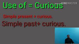 Use of curious /how to use curious /sentences of curious  /meaning of curious/usage of curious.