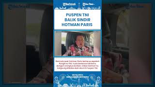 SHORT | Giliran Hotman Disindir Puspen TNI Gegara Kasus Paspampres