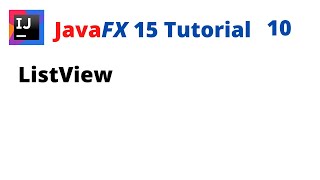 JavaFX 15 Tutorial 10 - ListView