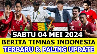 ⚽ Kabar Timnas Indonesia Hari Ini ~ SABTU MALAM 04 MEI 2024 ~ Berita Timnas Indonesia Terbaru