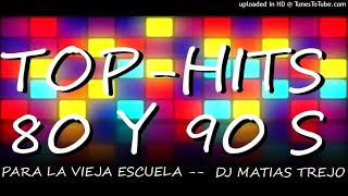 Top Hits  80,90 s [ Dj Matias Trejo ]