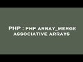 PHP : php array_merge associative arrays