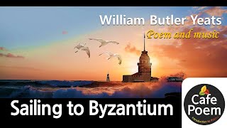 Sailing to Byzantium - William Butler Yeats (+Sailing to Byzantium summary)[no country for old man]