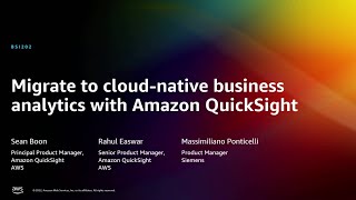 AWS re:Invent 2022 - Migrate to cloud-native business analytics with Amazon QuickSight (BSI202)