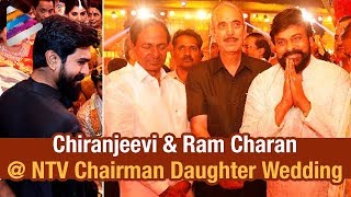 Chiranjeevi & Ram Charan at NTV Chairman Narendra Chowdhary Daughter Wedding | KCR | Venkatesh