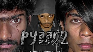 Pyaar-25% Chapter-2 | Tamil action film | Safi ahmed |Mysaf| MD.Sulthan | Thanioruvan Studio