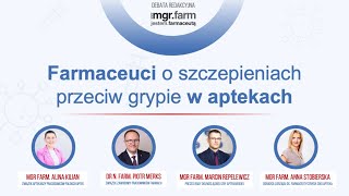 Farmaceuci o szczepieniach w aptekach - Debata redakcyjna MGR.FARM