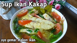 Sup Ikan Kakap simpel \u0026 segar