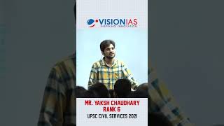 TOPPERS ON GS MAINS| MR. YAKSH CHAUDHARY, AIR 6, UPSC CIVIL SERVICES 2021| TIP #167