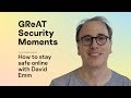 How to stay safe online with David Emm