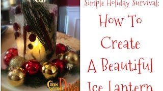 SimpleSolutionsDiva.com: How To Create a Beautiful Ice Lantern