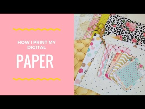 How I Print My Digital Paper How I Print My Digital Paper