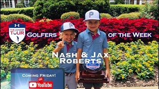 Coming Friday! Jax \u0026 Nash Roberts - Golfers of the Week- The Junior Tour Powered by Under Armour