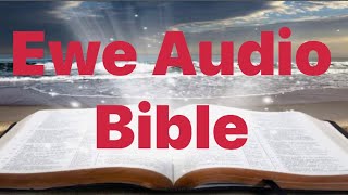 EWE AUDIO BIBLE [BIBLE EWE AUDIO] BOOK OF Matthew [evangile de Mathieu audio ] Mateo fe Agbale AUDIO