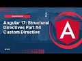 Angular 17: Structural Directives Part #4 Custom Directive