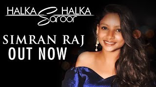Simran Raj | Halka Halka Saroor | Onkar Harman |Cover l Full Video | 2018 Latest Song l Fanney Khan