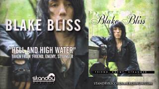 Blake Bliss - Hell And High Water [AUDIO]