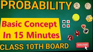 BASICS of Probability in 15 Minutes | Maths Class 10 For All Boards  | Chapter 14 PROBABILITY MATHS