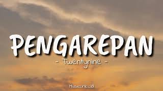 PENGAREPAN - TWENTYNINE || (Lirik Lagu) Rasane Kangen Tenan Rasane