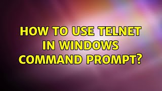 How to use telnet in Windows Command Prompt? (2 Solutions!!)