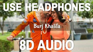 Burj Khalifa (8D Audio) | Laxmmi Bomb | Akshay Kumar | Kiara Advani | 3D Song | Feel 8D