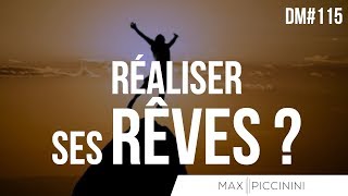 Réaliser tous ses rêves, est ce vraiment possible ? - DailyMax115